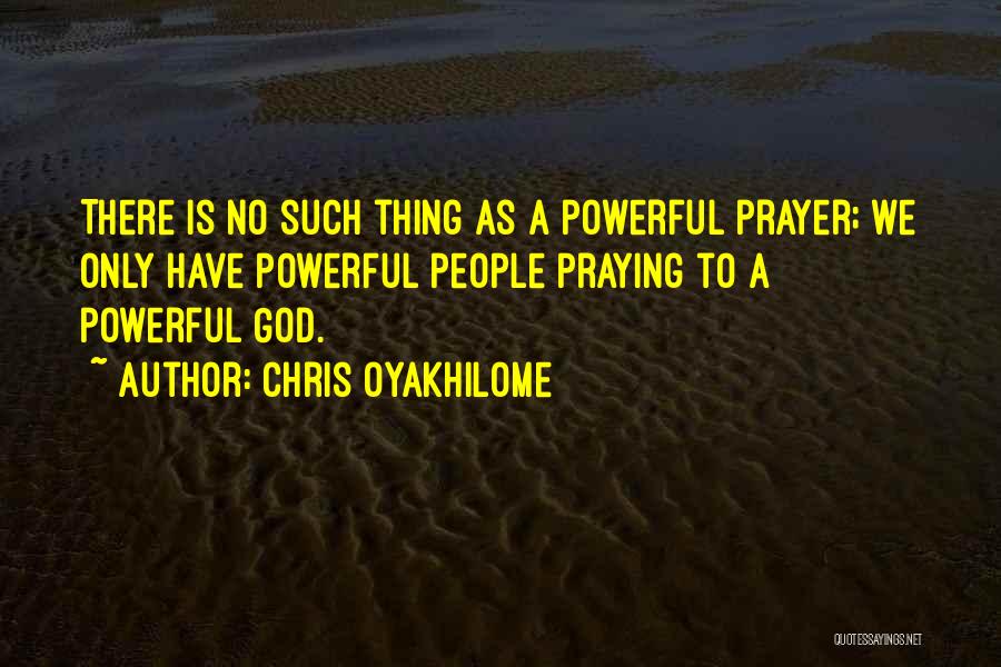 Prayer Powerful Quotes By Chris Oyakhilome