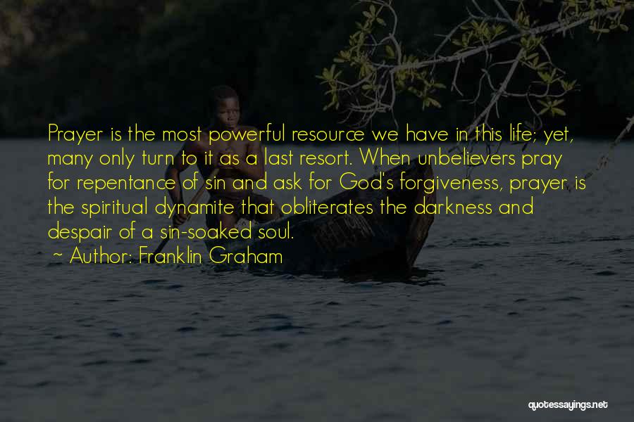 Prayer Powerful Quotes By Franklin Graham