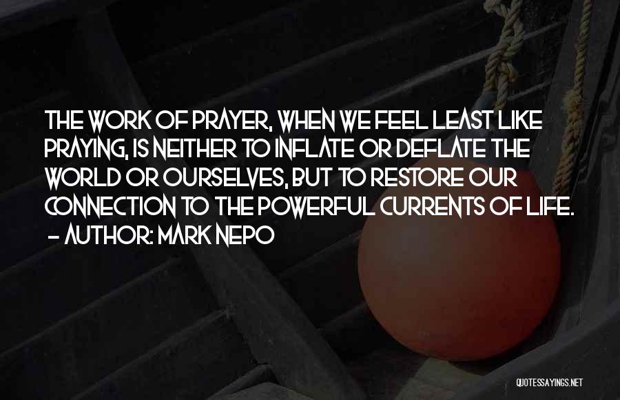 Prayer Powerful Quotes By Mark Nepo