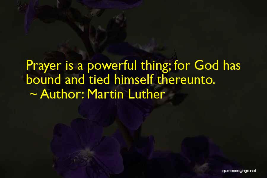 Prayer Powerful Quotes By Martin Luther