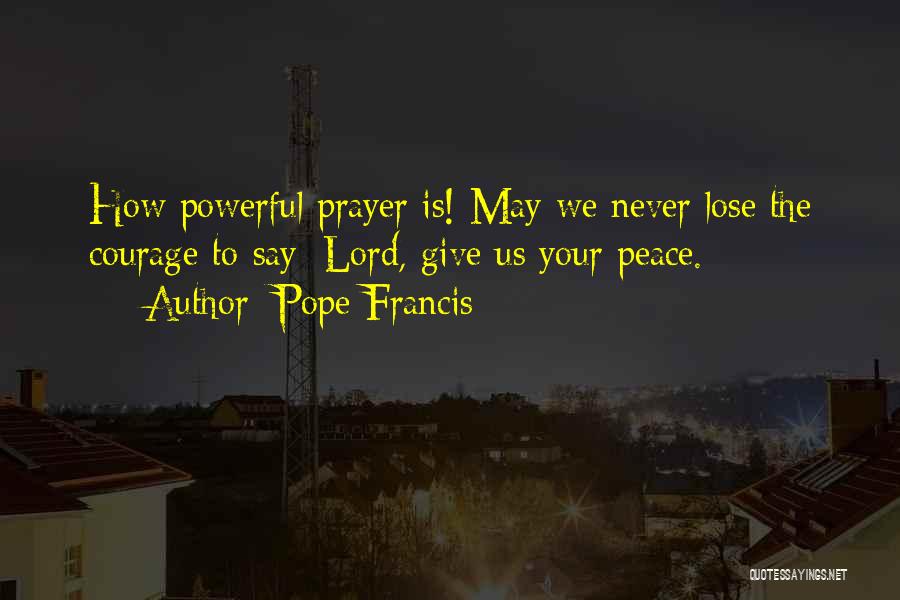Prayer Powerful Quotes By Pope Francis