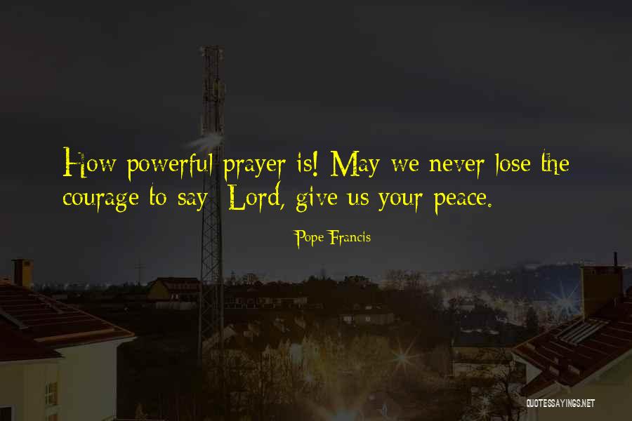 Prayer Powerful Quotes By Pope Francis