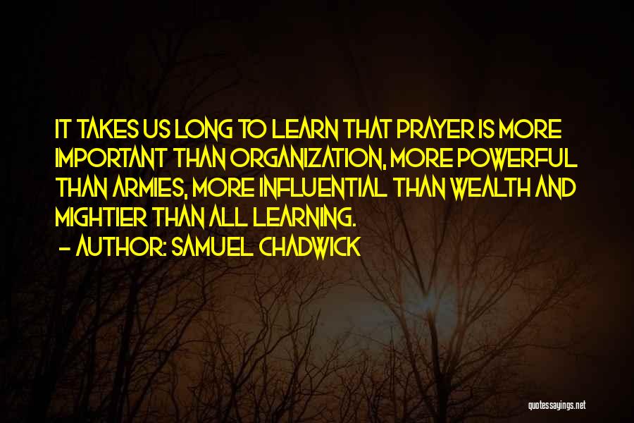 Prayer Powerful Quotes By Samuel Chadwick