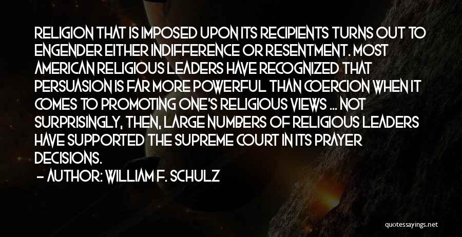 Prayer Powerful Quotes By William F. Schulz