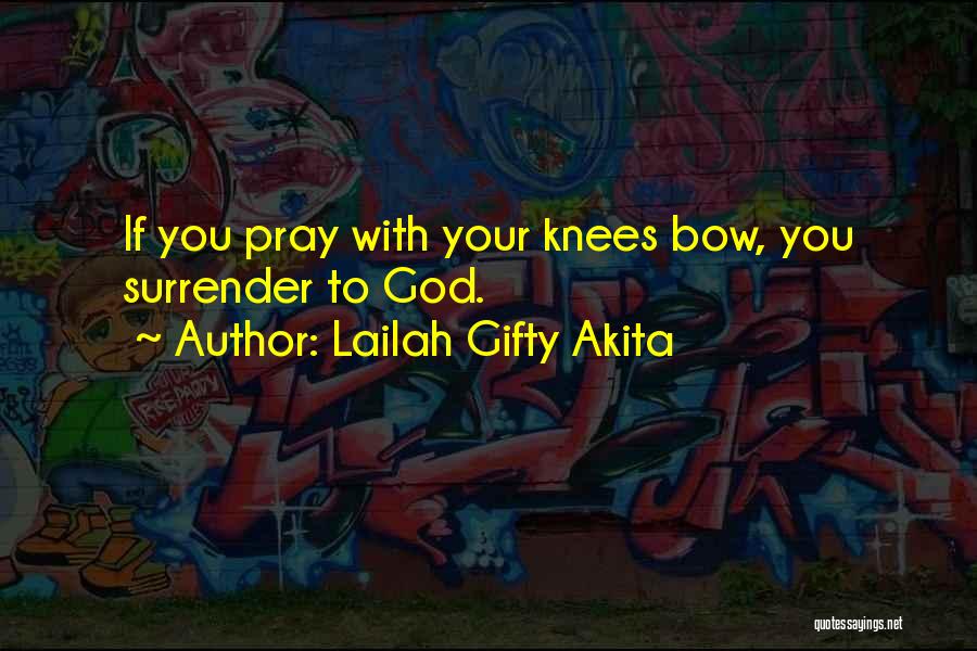 Prayer Religion Quotes By Lailah Gifty Akita