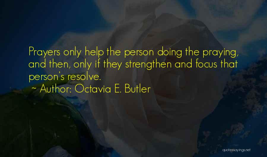 Prayer Religion Quotes By Octavia E. Butler