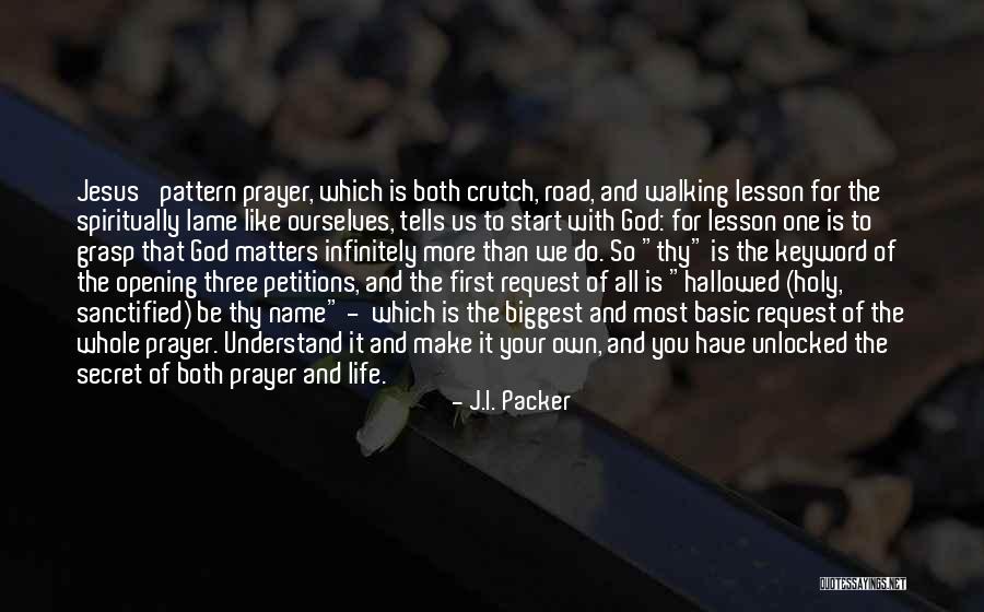 Prayer Request Quotes By J.I. Packer