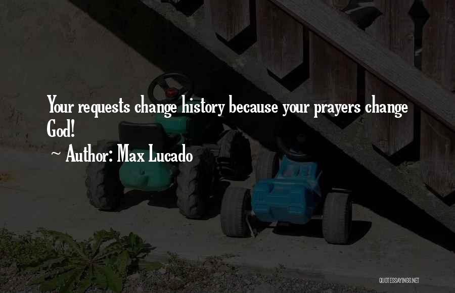 Prayer Request Quotes By Max Lucado