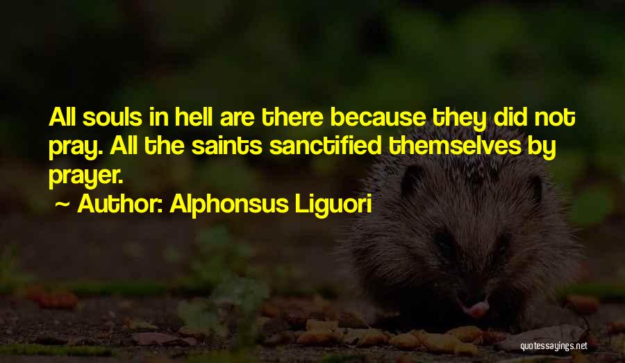 Prayer Saints Quotes By Alphonsus Liguori