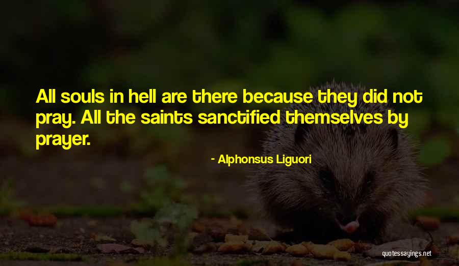 Prayer Saints Quotes By Alphonsus Liguori