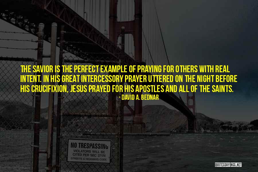 Prayer Saints Quotes By David A. Bednar Prayer Saints Quotes By David A. Bednar