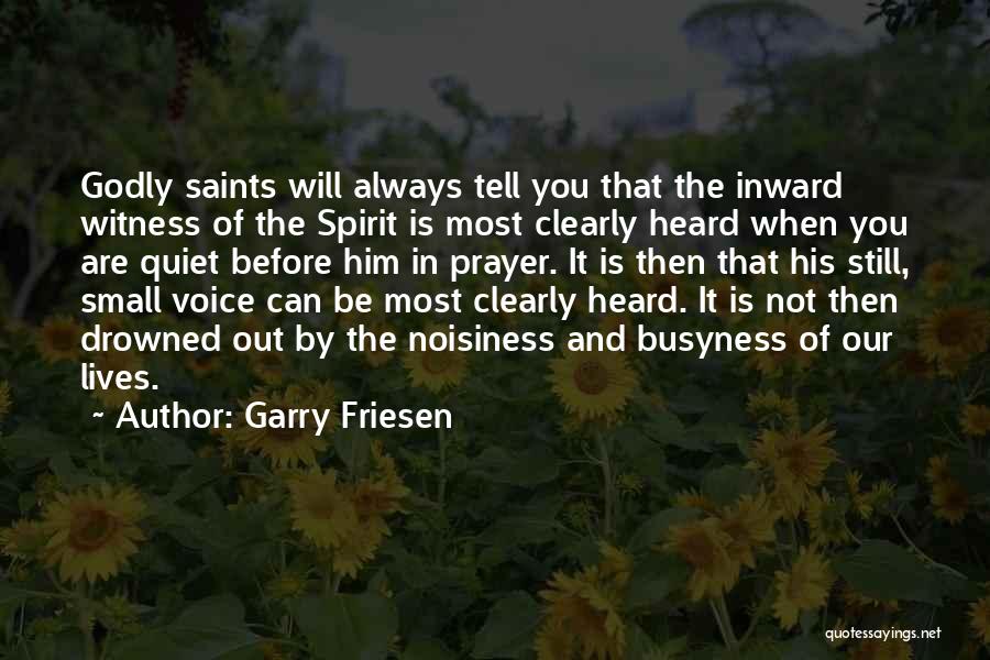Prayer Saints Quotes By Garry Friesen