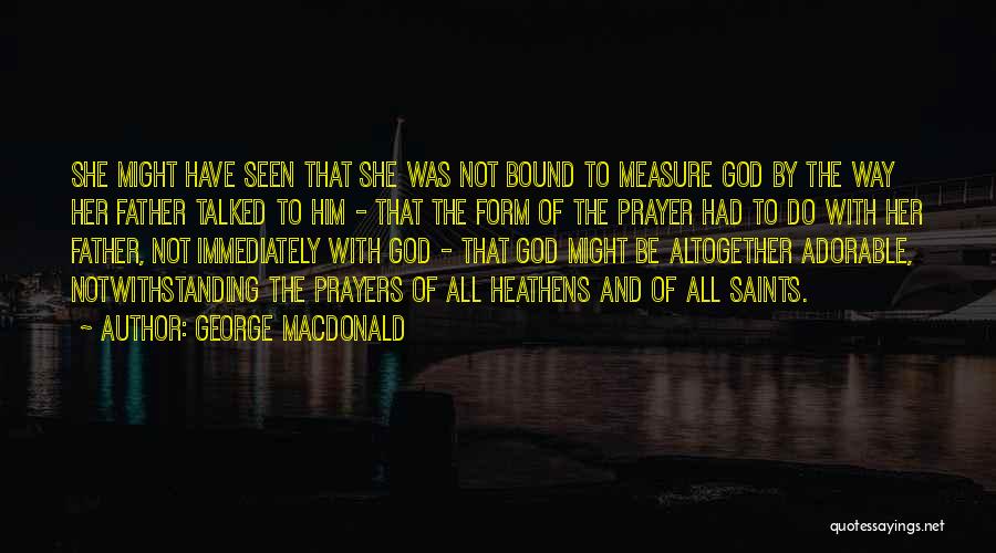 Prayer Saints Quotes By George MacDonald