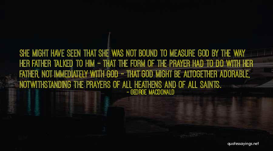 Prayer Saints Quotes By George MacDonald