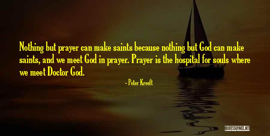 Prayer Saints Quotes By Peter Kreeft