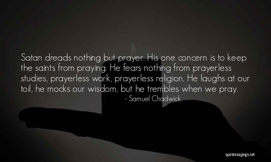 Prayer Saints Quotes By Samuel Chadwick