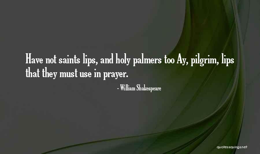 Prayer Saints Quotes By William Shakespeare