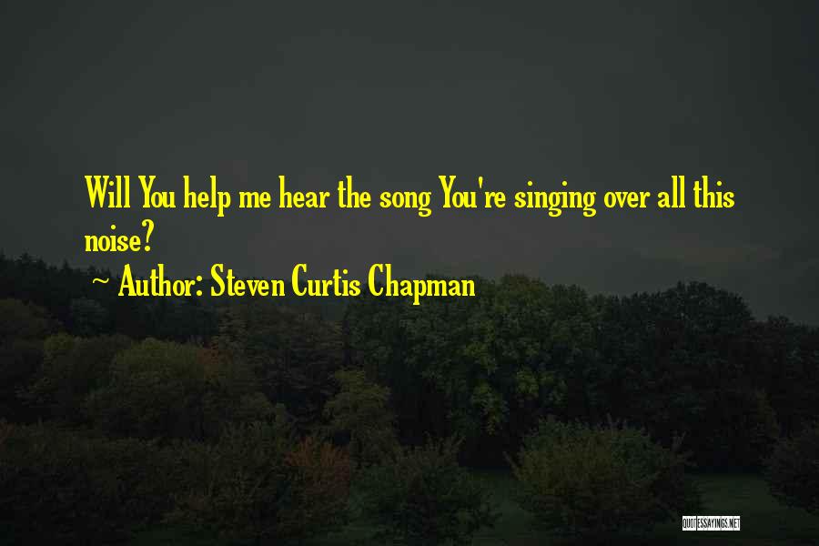 Prayer Song Quotes By Steven Curtis Chapman