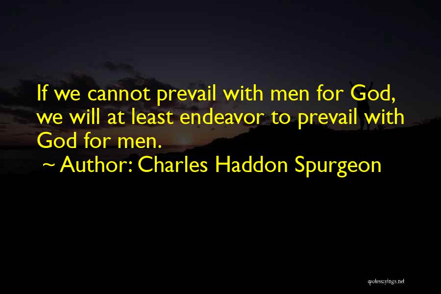 Prayer Spurgeon Quotes By Charles Haddon Spurgeon