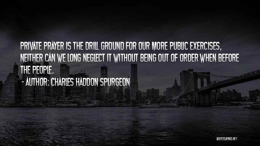 Prayer Spurgeon Quotes By Charles Haddon Spurgeon