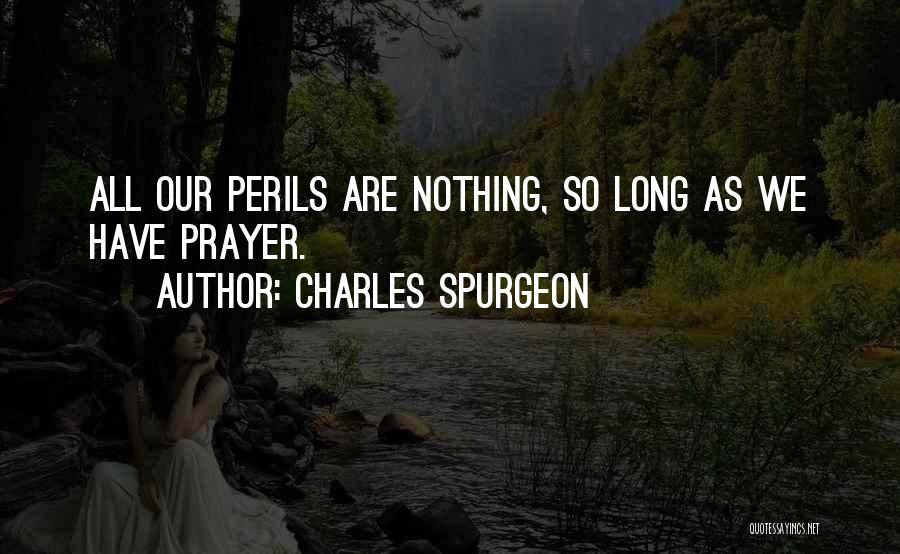 Prayer Spurgeon Quotes By Charles Spurgeon