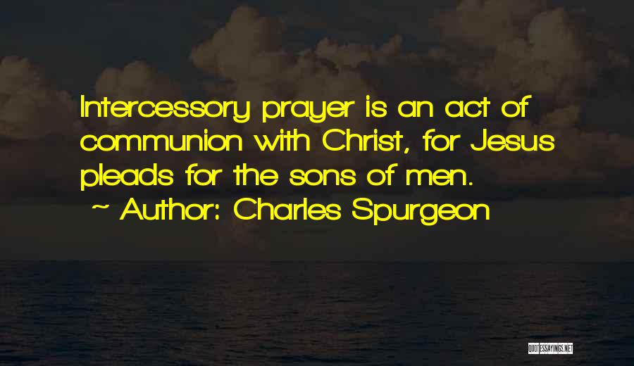 Prayer Spurgeon Quotes By Charles Spurgeon