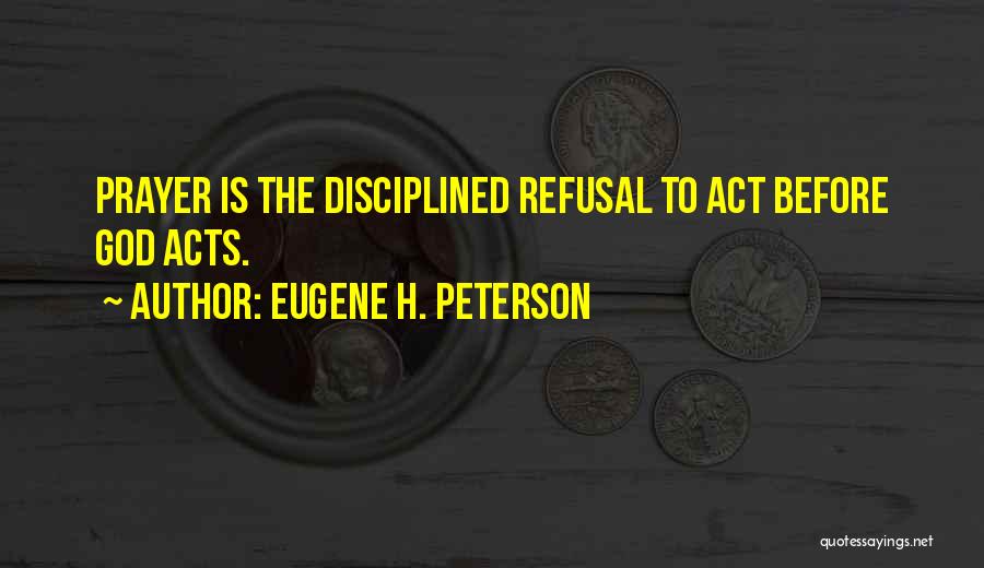 Prayer To God Quotes By Eugene H. Peterson
