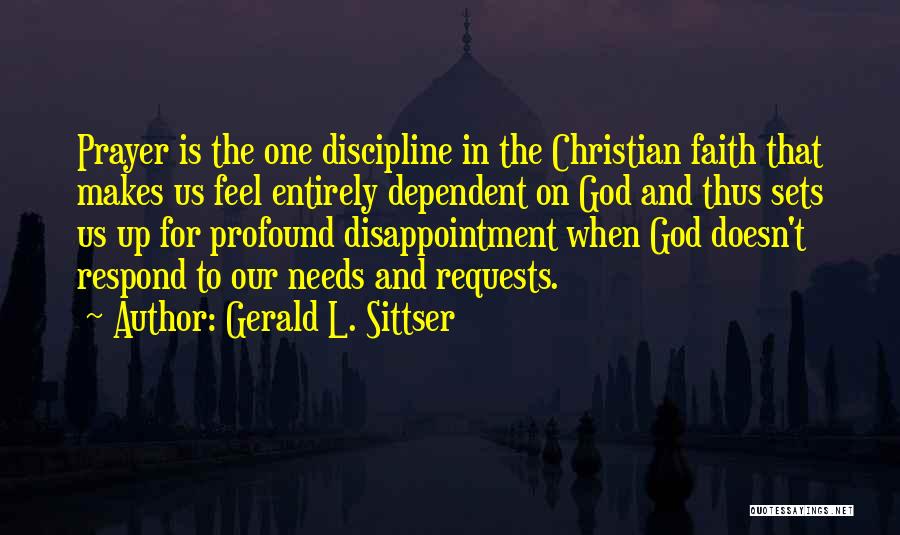 Prayer To God Quotes By Gerald L. Sittser