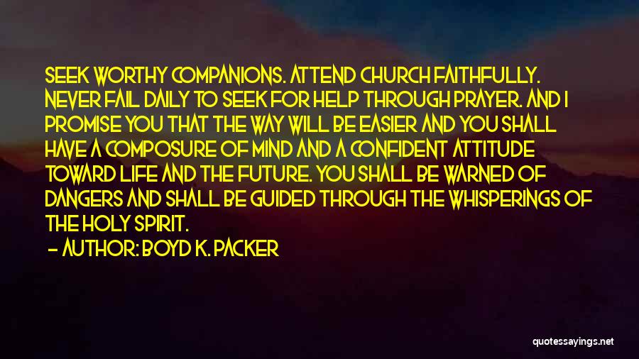 Prayer To The Holy Spirit Quotes By Boyd K. Packer