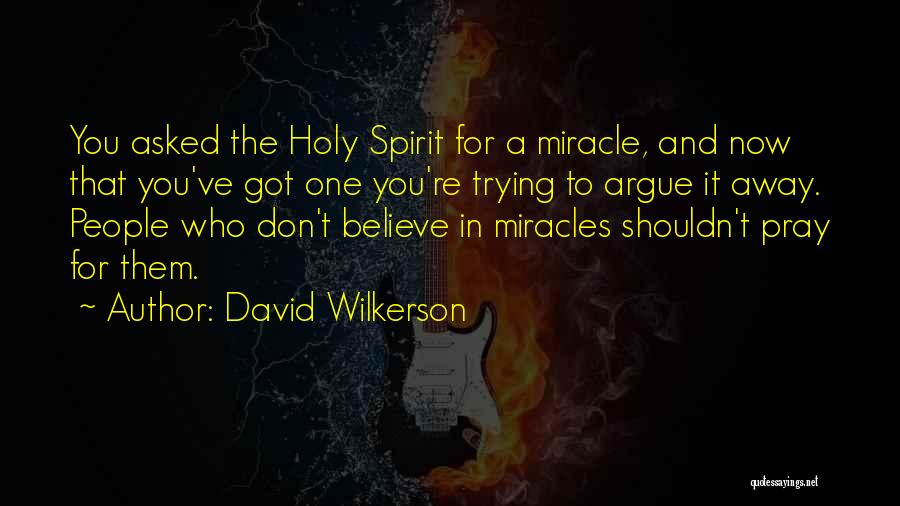 Prayer To The Holy Spirit Quotes By David Wilkerson