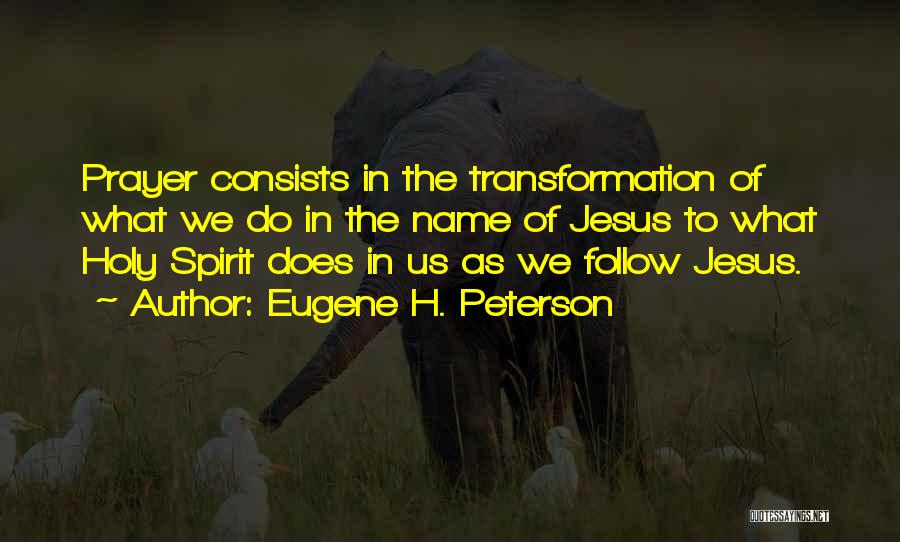 Prayer To The Holy Spirit Quotes By Eugene H. Peterson