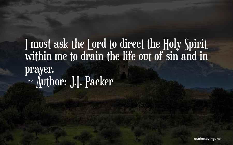 Prayer To The Holy Spirit Quotes By J.I. Packer