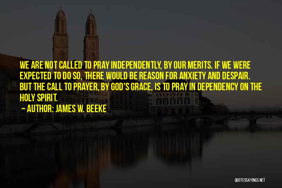 Prayer To The Holy Spirit Quotes By James W. Beeke