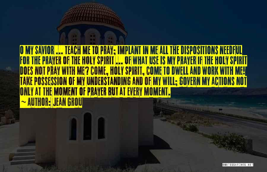 Prayer To The Holy Spirit Quotes By Jean Grou
