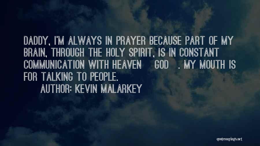 Prayer To The Holy Spirit Quotes By Kevin Malarkey
