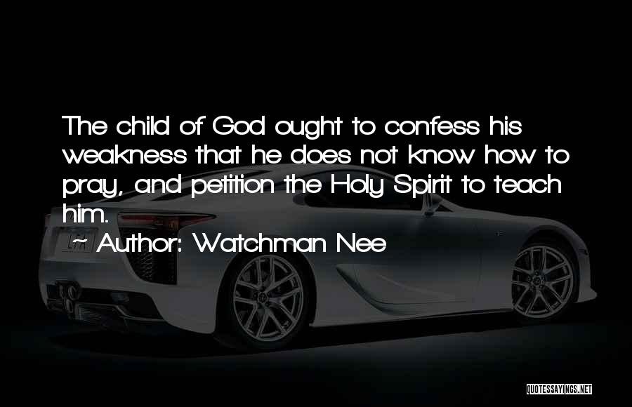 Prayer To The Holy Spirit Quotes By Watchman Nee