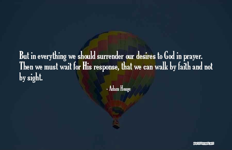 Prayer Walk Quotes By Adam Houge Prayer Walk Quotes By Adam Houge