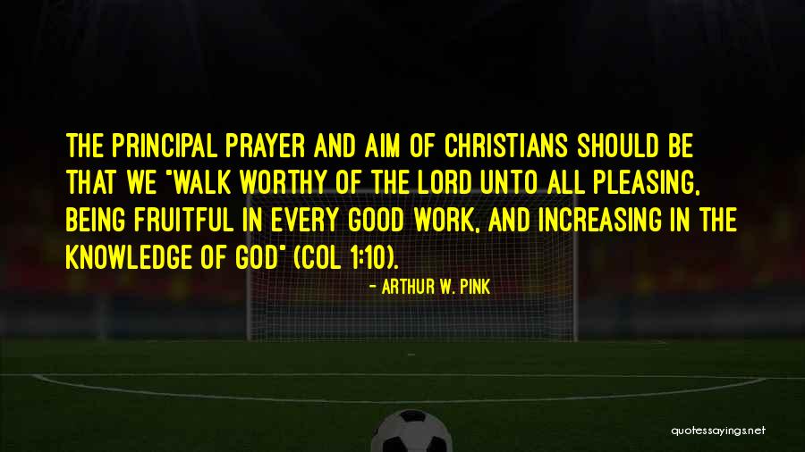 Prayer Walk Quotes By Arthur W. Pink Prayer Walk Quotes By Arthur W. Pink