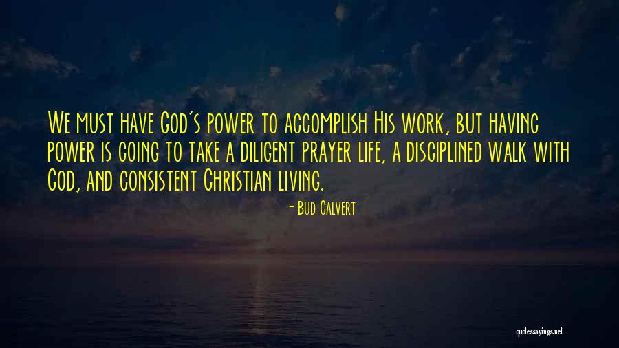 Prayer Walk Quotes By Bud Calvert Prayer Walk Quotes By Bud Calvert