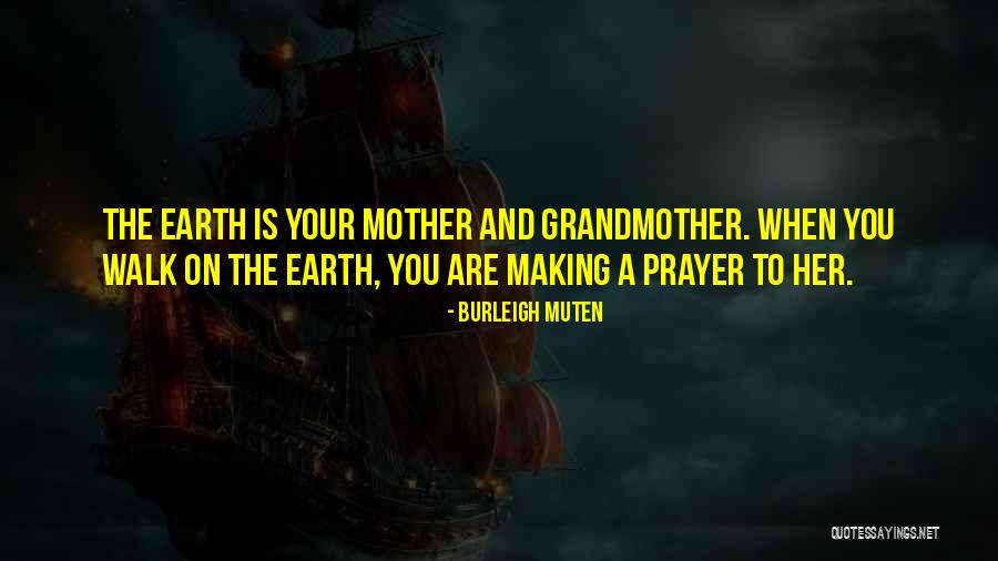 Prayer Walk Quotes By Burleigh Muten Prayer Walk Quotes By Burleigh Muten