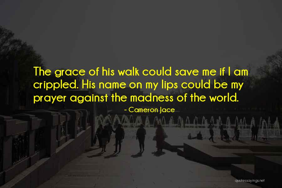 Prayer Walk Quotes By Cameron Jace Prayer Walk Quotes By Cameron Jace