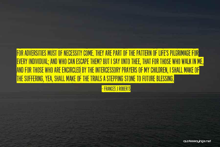 Prayer Walk Quotes By Frances J Roberts Prayer Walk Quotes By Frances J Roberts