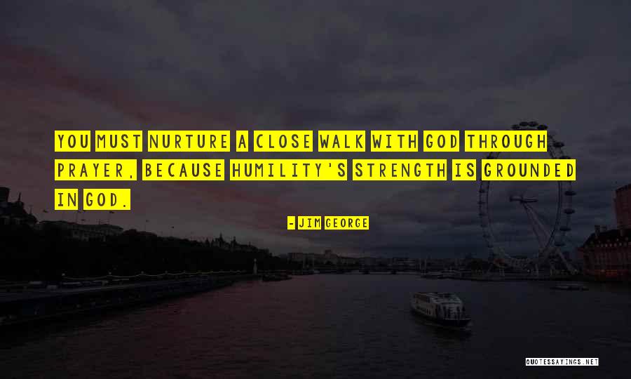 Prayer Walk Quotes By Jim George Prayer Walk Quotes By Jim George