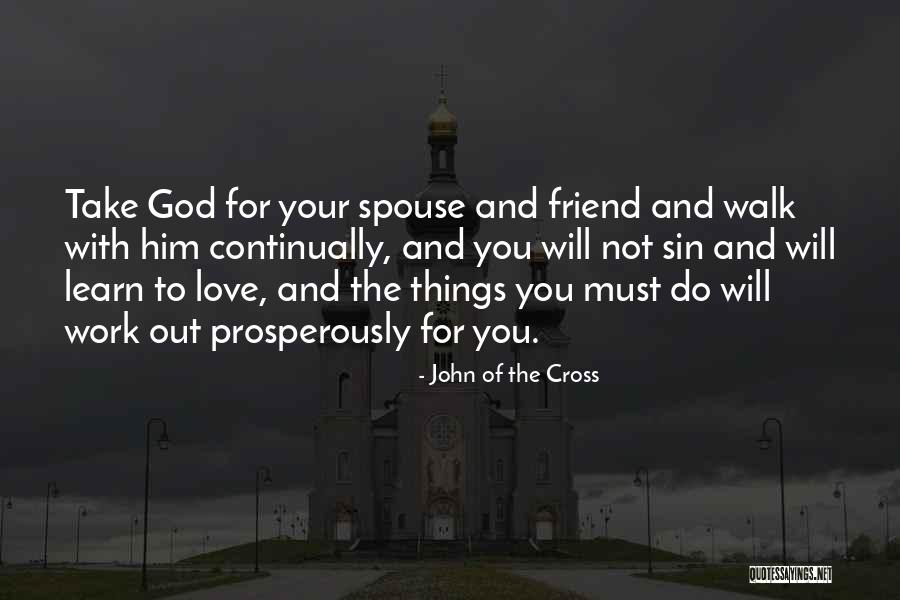 Prayer Walk Quotes By John Of The Cross Prayer Walk Quotes By John Of The Cross