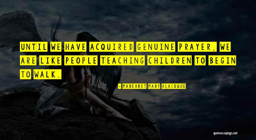 Prayer Walk Quotes By Margaret Mary Alacoque Prayer Walk Quotes By Margaret Mary Alacoque