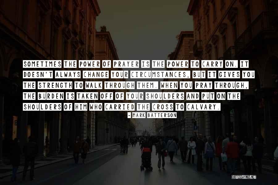 Prayer Walk Quotes By Mark Batterson Prayer Walk Quotes By Mark Batterson