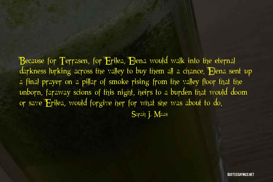 Prayer Walk Quotes By Sarah J. Maas Prayer Walk Quotes By Sarah J. Maas