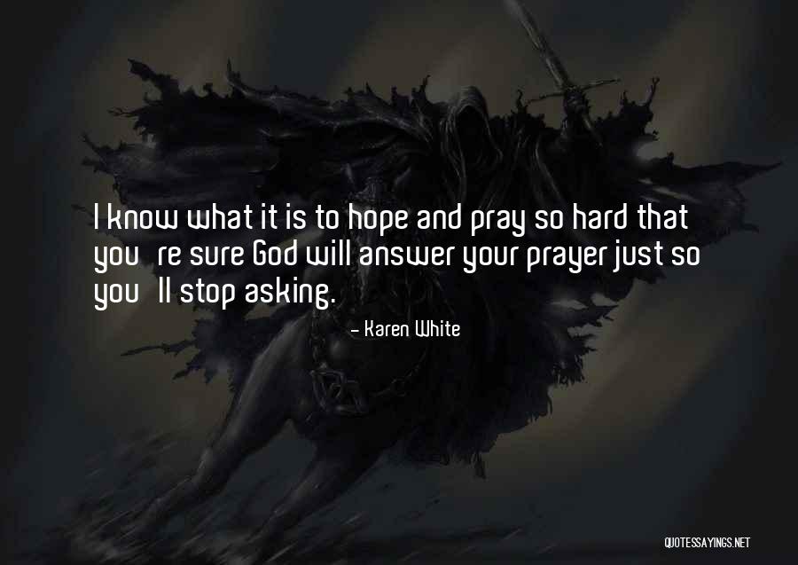 Prayer What To Pray Quotes By Karen White Prayer What To Pray Quotes By Karen White