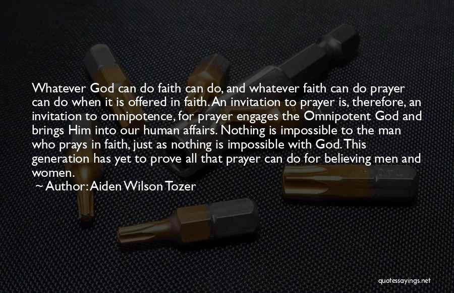 Prayer With Faith Quotes By Aiden Wilson Tozer