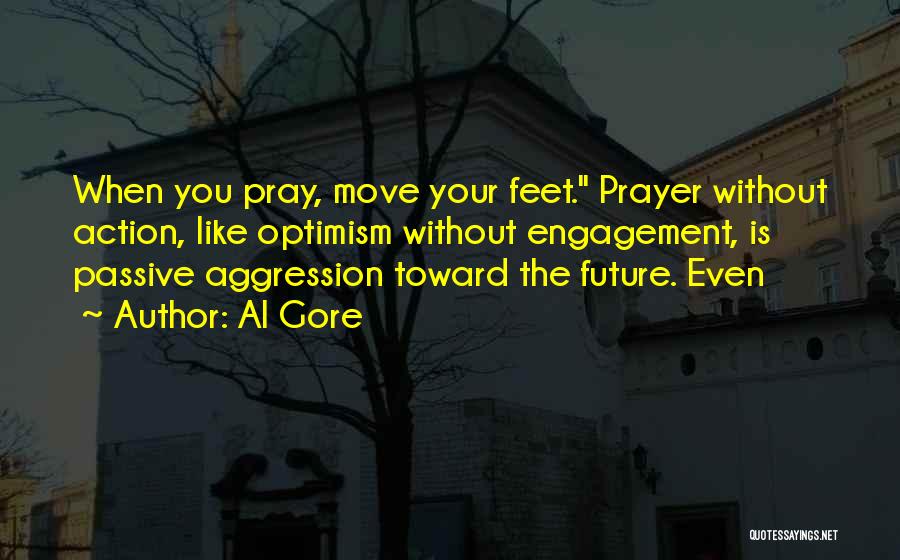 Prayer Without Action Quotes By Al Gore